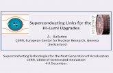 Superconducting Technologies for the Next Generation of Accelerators CERN, Globe of Science and Innovation 4-5 December Superconducting Links for the Hi-Lumi.