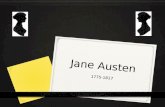 Jane Austen 1775-1817. Why are we focusing on Jane austen? It's been 200 years since the publication of Jane Austen's Pride and Prejudice'. ï¶ We are