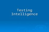 Testing Intelligence. ARE YOU OVER-TESTED?  Your age group is the most tested group in the history of the United States.