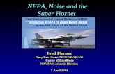 NEPA, Noise and the Super Hornet Fred Pierson Navy East Coast AICUZ/RAICUZ Center of Excellence Center of Excellence NAVFAC Atlantic Division 7 April 2004.