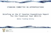 STANDING COMMITTEE ON APPROPRIATIONS Water Trading Entity 1 Briefing on the 4 th Quarter Expenditure Report for the Financial Year 2011/12.