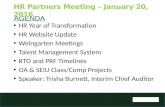 AGENDA HR Partners Meeting  January 20, 2016 HR Year of Transformation HR Website Update Weingarten Meetings Talent Management System RTO and PRF Timelines.
