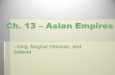 Ch. 13  Asian Empires - Qing, Mughal, Ottoman, and Safavid.