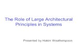 The Role of Large Architectural Principles in Systems Presented by Hakim Weatherspoon.