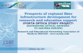 Prospects of regional fiber infrastructure development for research and education support (PORTA OPTICA STUDY PROJECT- DISTRIBUTED OPTICAL GATEWAY TO EASTERN.