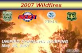 2007 Wildfires UNIFIED COMMAND BRIEFING May 26, 2007.