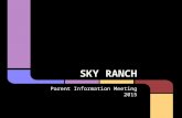 SKY RANCH Parent Information Meeting 2015. DEPARTURE  Students should arrive at school by 8:20 AM.  Students should report to the East side of Stinson.