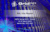 RAL Site Report HEPiX Spring 2015  Oxford 23-27 March 2015 Martin Bly, STFC-RAL.