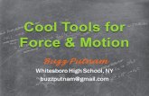Cool Tools for Force  Motion Buzz Putnam Whitesboro High School, NY