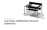 CULTURAL EXPRESSION IN NAZI GERMANY Area of Study Three.