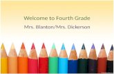 Welcome to Fourth Grade Mrs. Blanton/Mrs. Dickerson.