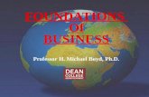 FOUNDATIONS Of BUSINESS Professor H. Michael Boyd, Ph.D.