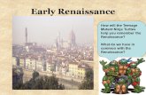 Early Renaissance How will the Teenage Mutant Ninja Turtles help you remember the Renaissance? What do we have in common with the Renaissance?
