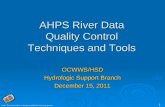 Note: This presentation is being recorded for training purposes. 1 AHPS River Data Quality Control Techniques and Tools OCWWS/HSD Hydrologic Support Branch.
