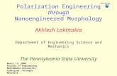 Polarization Engineering through Nanoengineered Morphology Akhlesh Lakhtakia Department of Engineering Science and Mechanics The Pennsylvania State University.