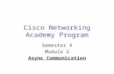 Cisco Networking Academy Program Semester 4 Module 2 Async Communication.