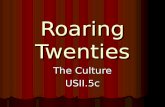 Roaring Twenties The Culture USII.5c. Review USII.5a: Technology USII.5a: Technology USII.5b: Society USII.5b: Society.