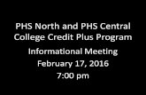 PHS North and PHS Central College Credit Plus Program Informational Meeting February 17, 2016 7:00 pm.