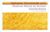 Behavior Prevention with Positive Home to School Connections By Emily A. Dalgleish.