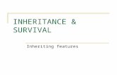 INHERITANCE  SURVIVAL Inheriting features. Key definitions GENE A part of a chromosome which controls a specific feature of an individual.