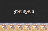 F.E.R.P.A.. What is FERPA ? The Family Educational Rights and Privacy Act.