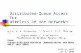 Distributed-Queue Access for Wireless Ad Hoc Networks Authors: V. Baiamonte, C. Casetti, C.-F. Chiasserini Dipartimento di Elettronica, Politecnico di.