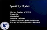 Spasticity Update Michael Saulino, MD PhD Physiatrist MossRehab Assistant Professor Physical Medicine…
