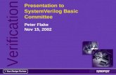 Verification Presentation to SystemVerilog Basic Committee Peter Flake Nov 15, 2002.
