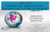 IMS 554 INFORMATION MARKETING for INFORMATION SYSTEMS DEPARTMENT CHAPTER 5 MANAGING INFORMATION MARKETING…