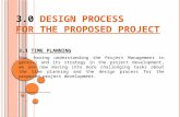 3.0 DESIGN PROCESS FOR THE PROPOSED PROJECT 3.1 TIME PLANNING Now, having understanding the Project…