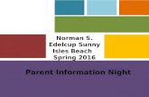 Norman S. Edelcup Sunny Isles Beach Spring 2016 Parent Information Night.