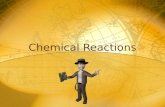 Chemical Reactions. SC Standards PS-4.6 Distinguish between chemical changes (including the formation…