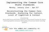 Implementing the Common Core State Standards Monday, January 23rd - 4pm EST Deconstructing the Common…