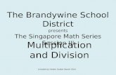 Created by Hester Sutton March 2011 The Brandywine School District presents The Singapore Math Series…