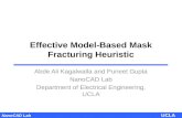 NanoCAD Lab UCLA Effective Model-Based Mask Fracturing Heuristic Abde Ali Kagalwalla and Puneet Gupta…