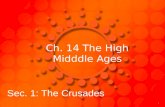 1 Ch. 14 The High Midddle Ages Sec. 1: The Crusades.