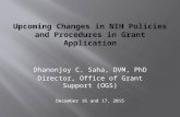 Dhanonjoy C. Saha, DVM, PhD Director, Office of Grant Support (OGS) December 16 and 17, 2015.