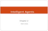 Intelligent Agents Chapter 2 Dewi Liliana. Outline Agents and environments Rationality PEAS (Performance…