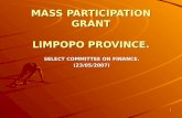 1 MASS PARTICIPATION GRANT LIMPOPO PROVINCE. SELECT COMMITTEE ON FINANCE. (23/05/2007)