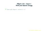 UB, Phy101: Chapter 6, Pg 1 Physics 101: Chapter 6 Work and Kinetic Energy l New stuff: Chapter 6, sections…