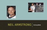 NEIL ARMSTRONG By Arya gokhale. PAGE 1NEIL ARMSTRONG Neil Armstrong is famous because he was the first…