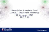 1 Hampshire Pension Fund Annual Employers Meeting 30 October 2013 10:00 am.