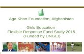 Aga Khan Foundation, Afghanistan Girls Education Flexible Response Fund Study 2015 (Funded by UNGEI)