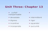 Unit Three: Chapter 13 curtail indispensable devastate intermittent digress rigor incentive squander…