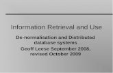 1 Information Retrieval and Use De-normalisation and Distributed database systems Geoff Leese September…