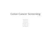 Colon Cancer Screening Ryan Burris James Frye Melvie Kim Nicholas Lee Jennifer Mah Hoa Nguyen.