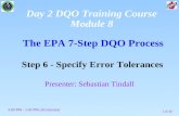 1 of 48 The EPA 7-Step DQO Process Step 6 - Specify Error Tolerances 3:00 PM - 3:30 PM (30 minutes)…