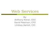 Web Services By: Anthony Rimel, CEO David Paterson, CFO Lindsay Aamot, CIO.