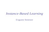 Instance-Based Learning Evgueni Smirnov. Overview Instance-Based Learning Comparison of Eager and Instance-Based…