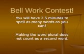 You will have 2.5 minutes to spell as many words as you can! Making the word plural does not count as…